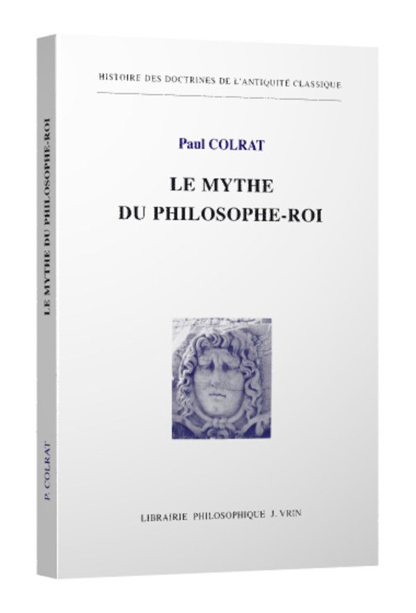 Paul Colrat, Le Mythe du philosophe-roi