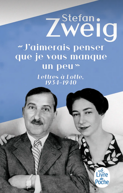 Stefan Zweig, J'aimerais penser que je vous manque un peu. Lettres à Lotte (1934-1940) (rééd. Olivier Matuschek)