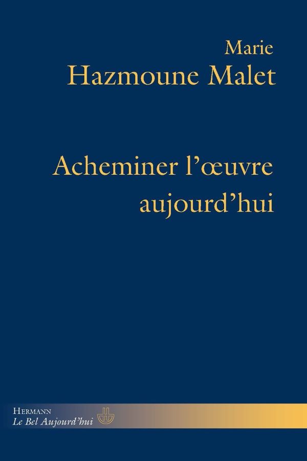 Marie Hazmoune Malet, Acheminer l'œuvre aujourd'hui