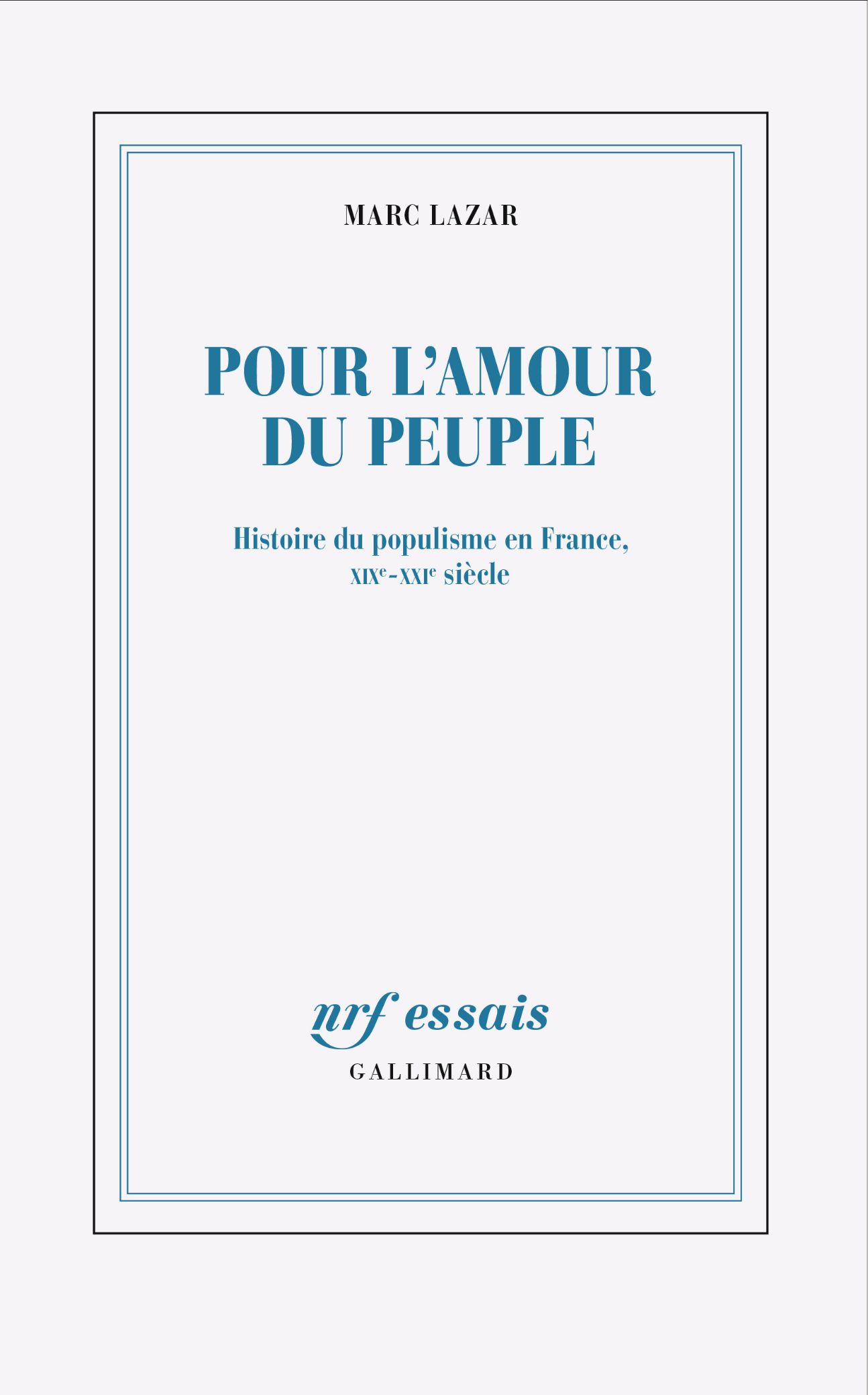Marc Lazar, Pour l'amour du peuple. Histoire du populisme en France, XIXᵉ-XXIᵉ siècle
