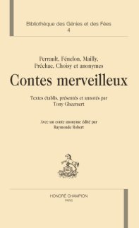 T. Gheeraert (éd.), Contes merveilleux de Perrault, Fénelon, Mailly, Préchac, Choisy et anonymes