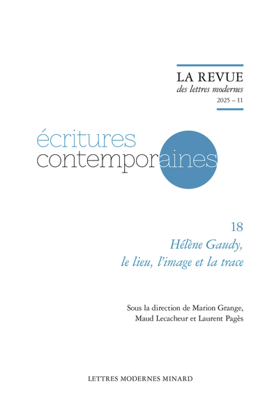 La Revue des lettres modernes 2025 – 11, n° 18. Hélène Gaudy, le lieu, l’image et la trace