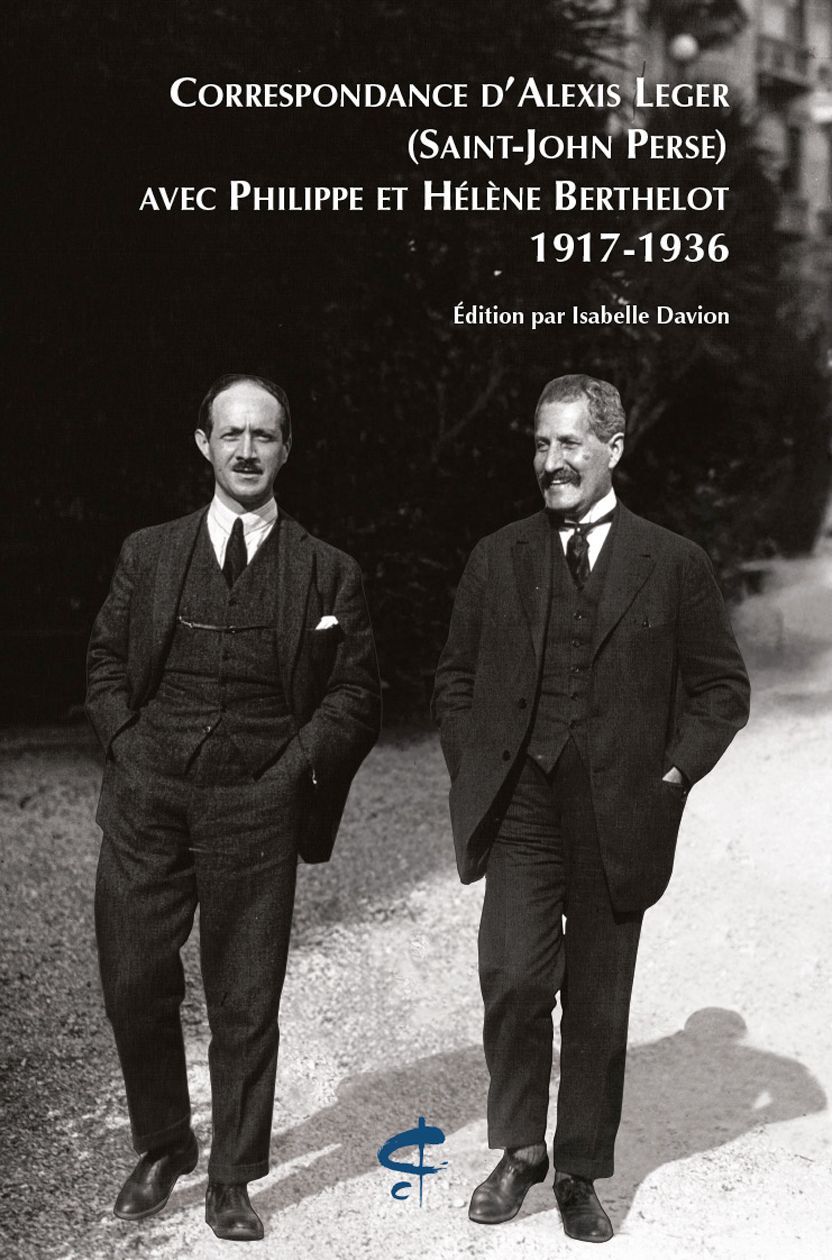 Correspondance d'Alexis Leger (Saint-John Perse) avec Philippe et Hélène Berthelot (1917-1936)