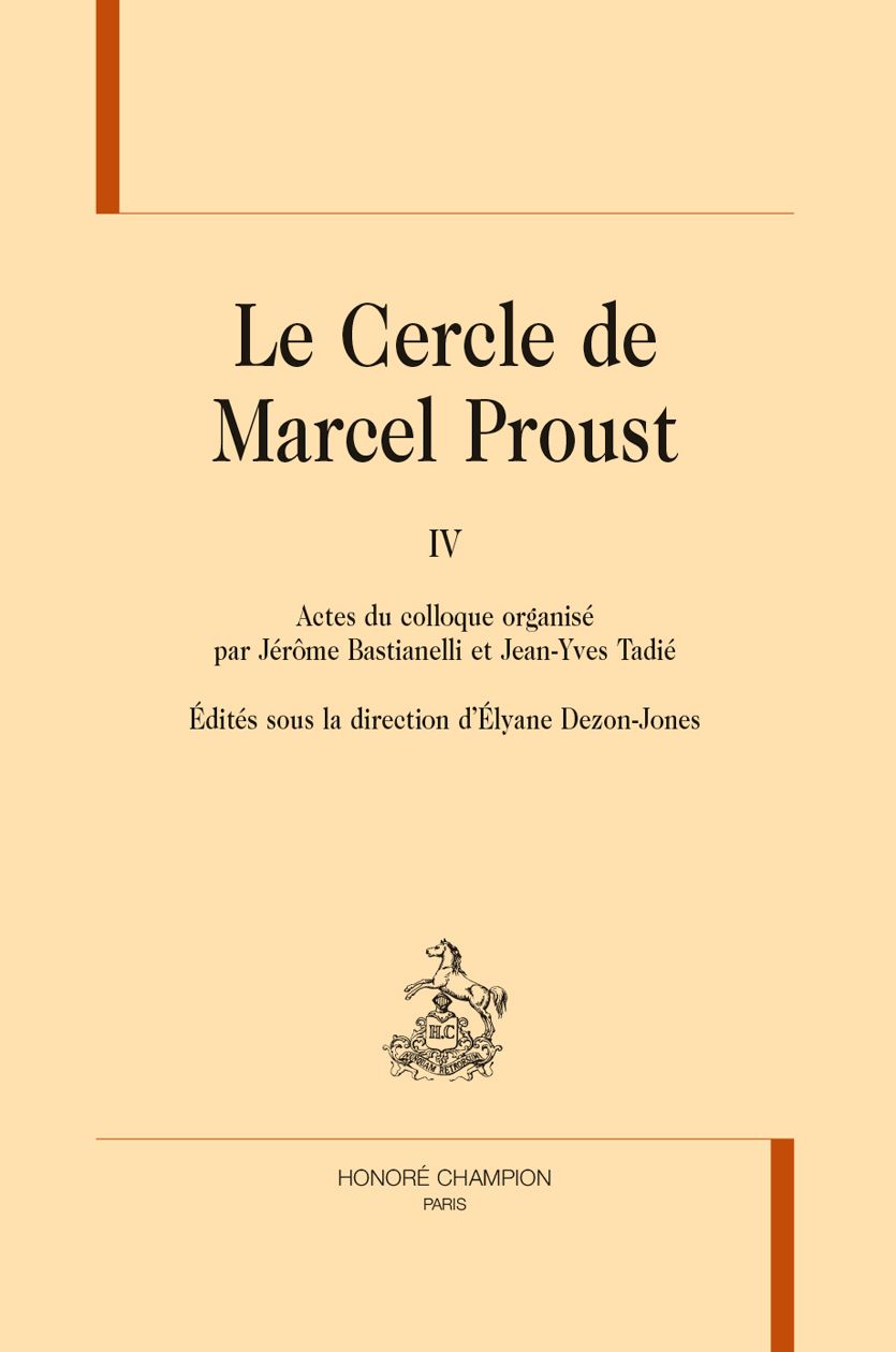 Élyane Dezon-Jones (éd.), Le Cercle de Marcel Proust. Tome IV