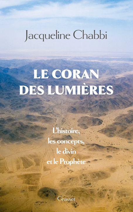 Jacqueline Chabbi, Le Coran des Lumières. L'histoire, les concepts, le divin et le Prophète