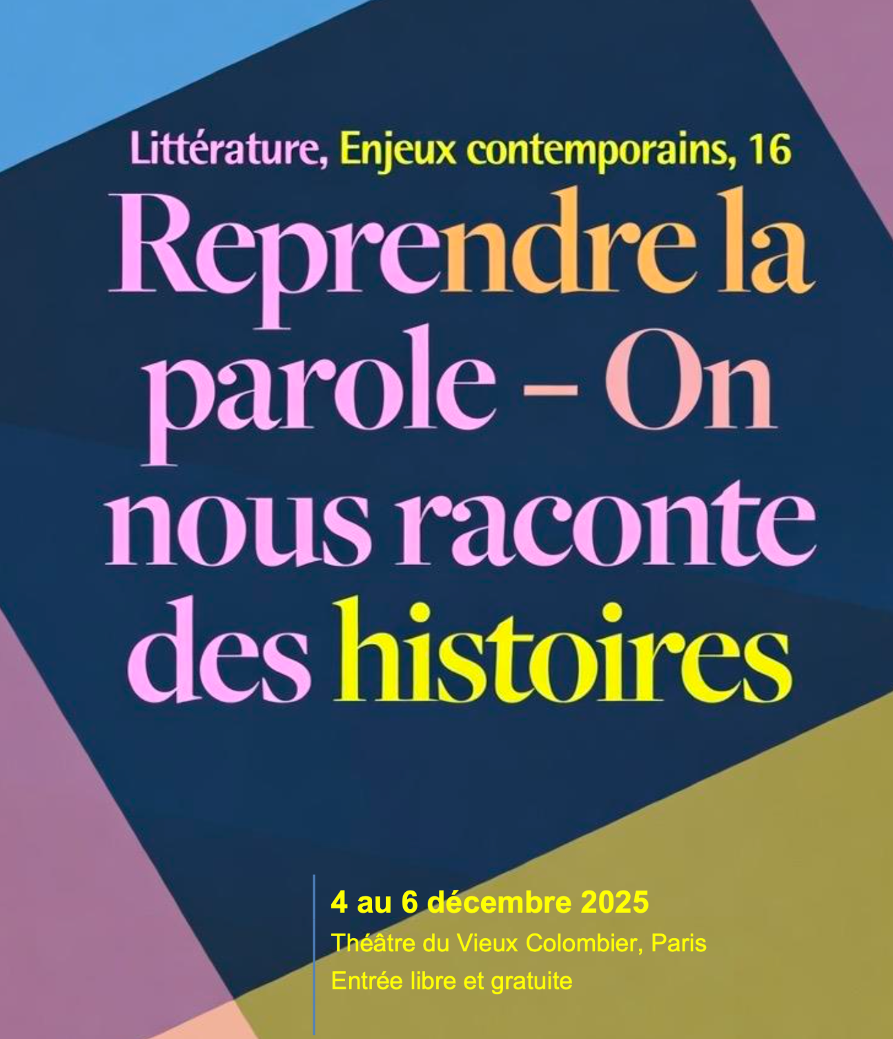 Reprendre la parole. On nous raconte des histoires. Littérature, enjeux contemporains, 16e éd. (Théâtre du Vieux Colombier, Paris)