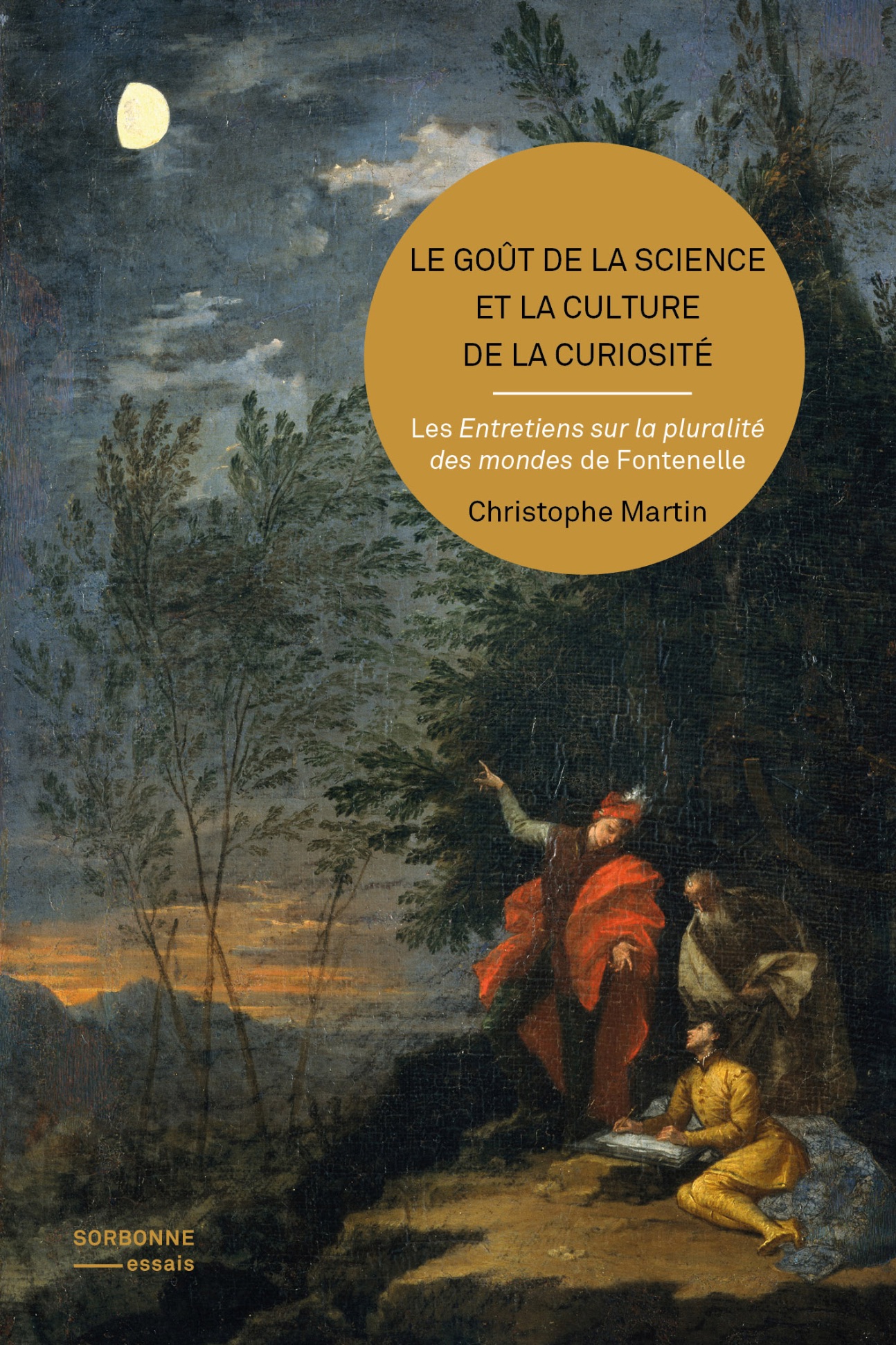 Christophe Martin, Le Goût de la science et la culture de la curiosité. Les Entretiens sur la pluralité des mondes de Fontenelle