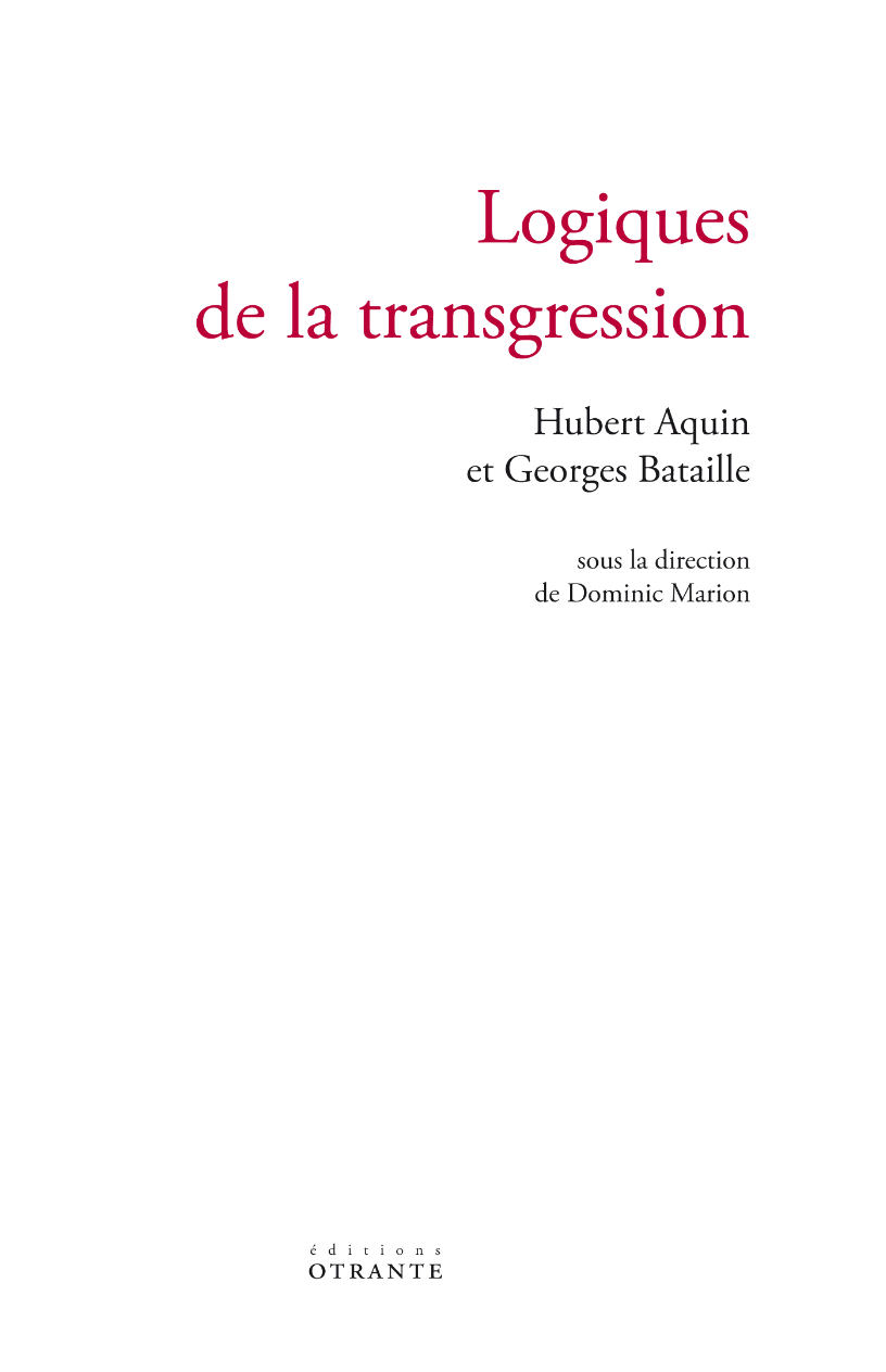  Dominic Marion (dir.), Logiques de la transgression  Hubert Aquin et Georges Bataille