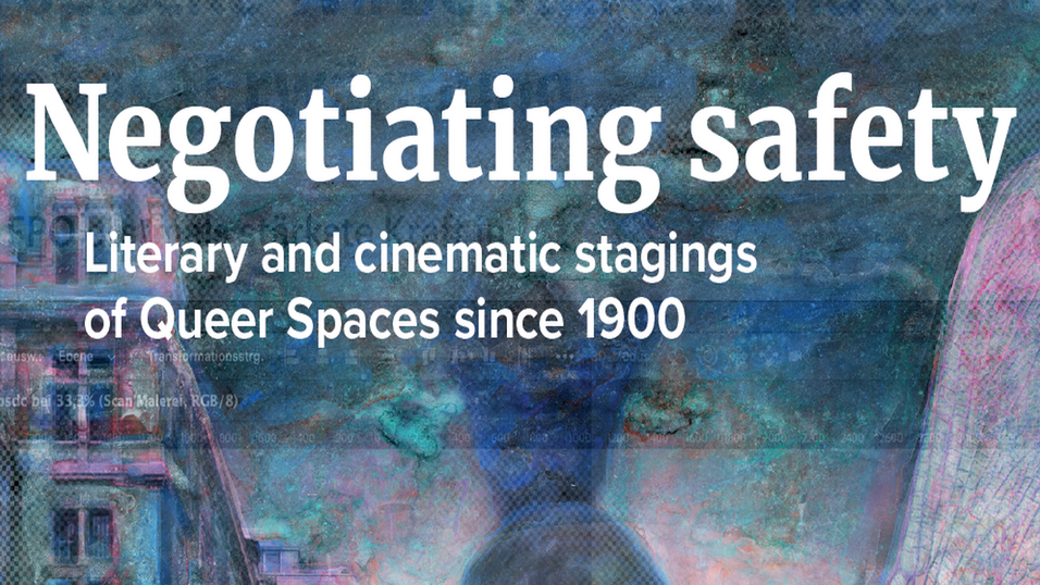 Negotiating safety. Literary and cinematic stagings of queer spaces since 1900 (Vienne, Autriche)