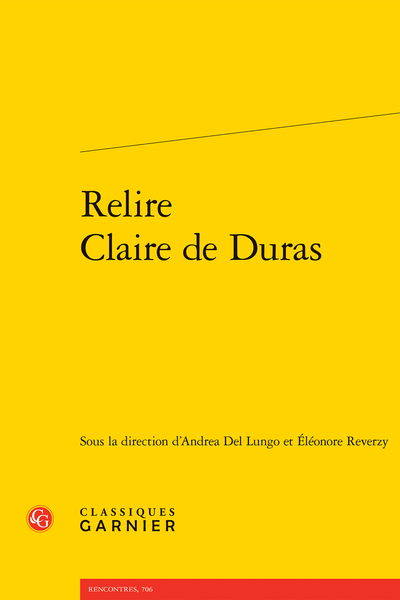 Andrea Del Lungo, Éléonore Reverzy (dir.), Relire Claire de Duras