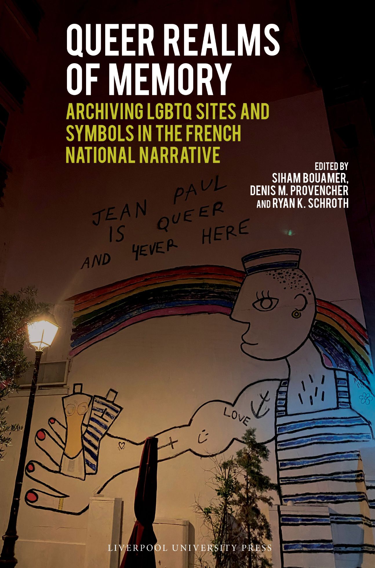 S. Bouamer, D. M. Provencher, R. K. Schroth (dir), Queer Realms of Memory. Archiving LGBTQ Sites and Symbols in the French National Narrative
