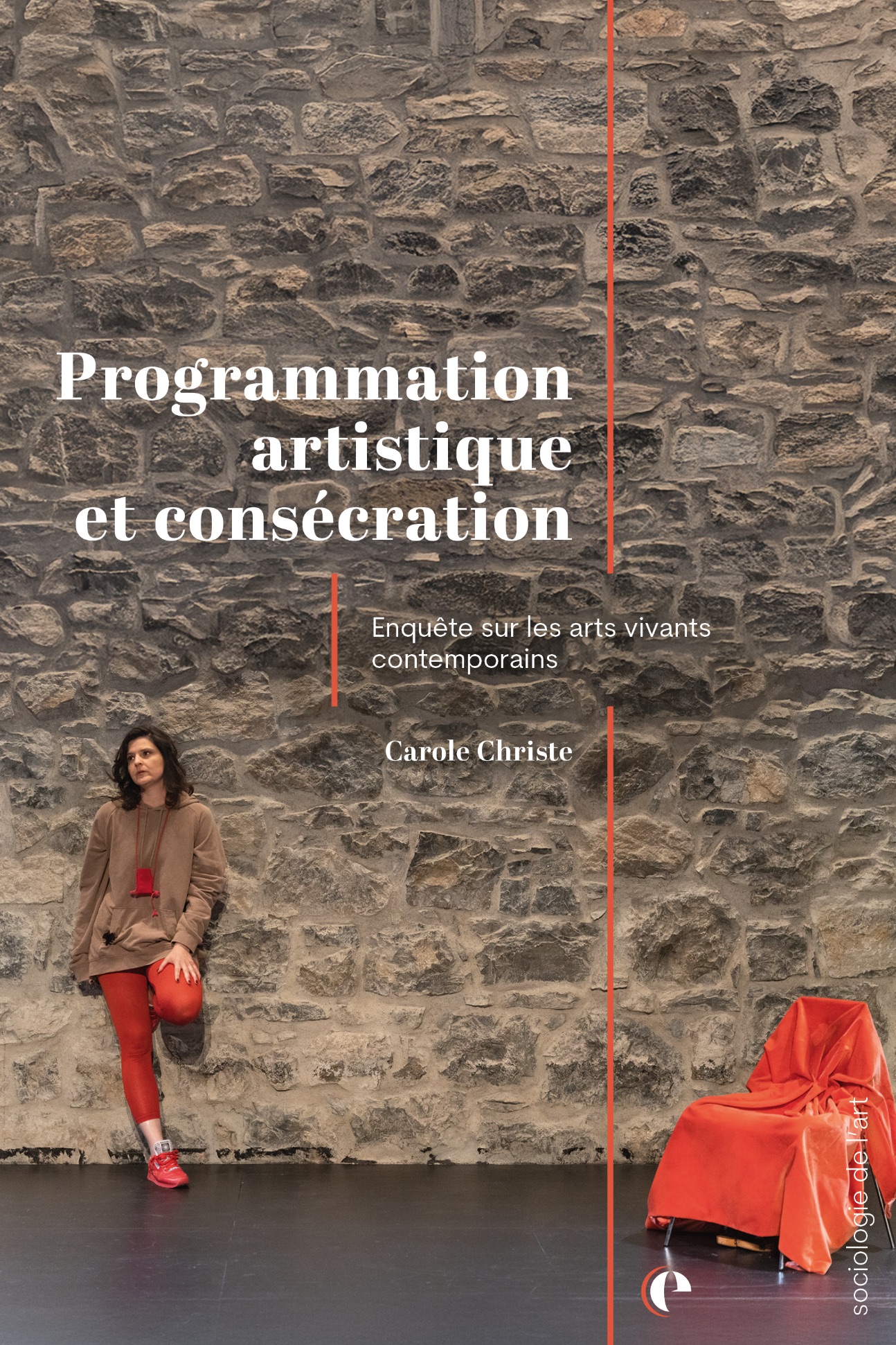Carole Christe, Programmation artistique et consécration. Enquête sur les arts vivants contemporains