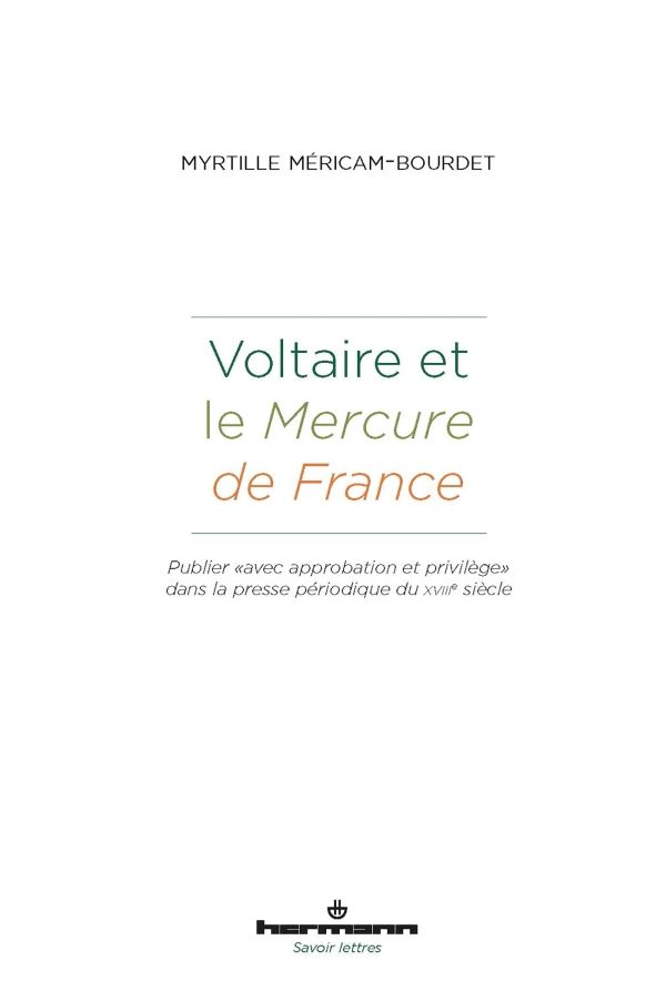 Myrtille Méricam-Bourdet, Voltaire et le Mercure de France. Publier 