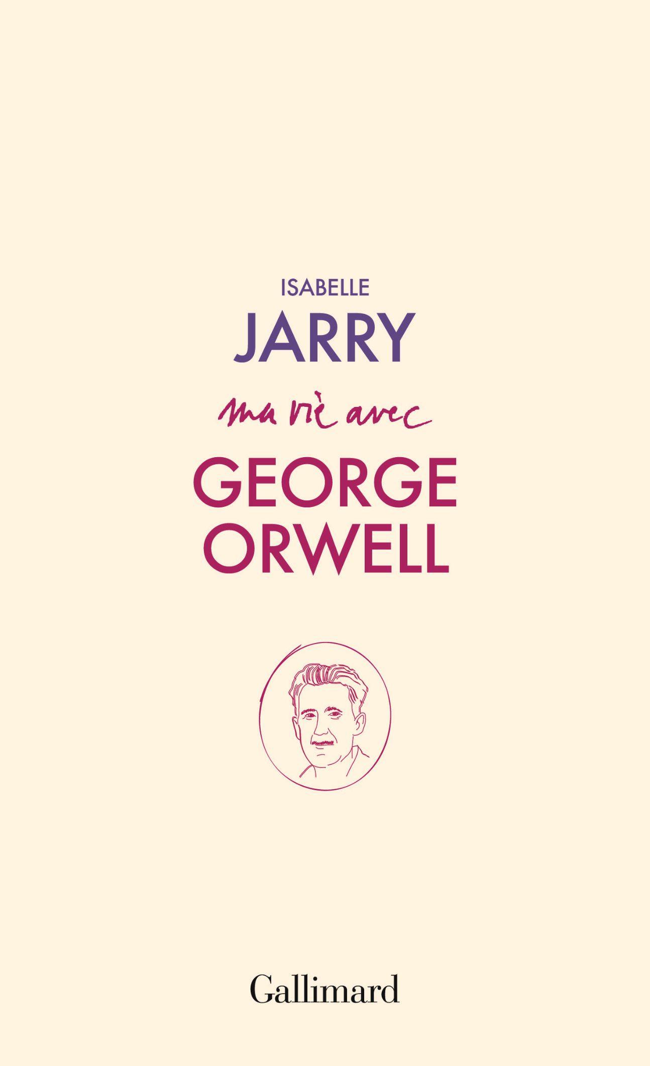 Isabelle Jarry, Ma vie avec George Orwell