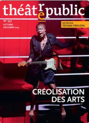 Théâtre/Public, n° 257 : Créolisation des arts (dir. Sylvie Chalaye, Pénélope Dechaufour)