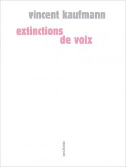 Vincent Kaufmann, Extinctions de voix