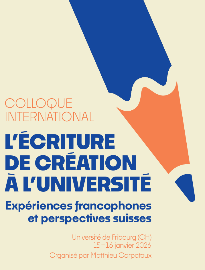 L’écriture de création à l’Université : expériences francophones et perspectives suisses (Fribourg)