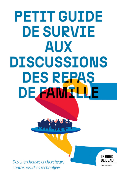 Clément Reversé (dir.), Petit guide de survie aux discussions des repas de famille