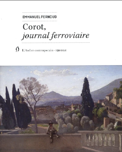 Emmanuel Pernoud, Corot. Journal ferroviaire