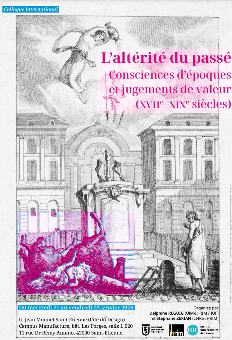 L’altérité du passé. Consciences d’époque et jugements de valeur, XVIIe-XIXe s. (Saint-Étienne)