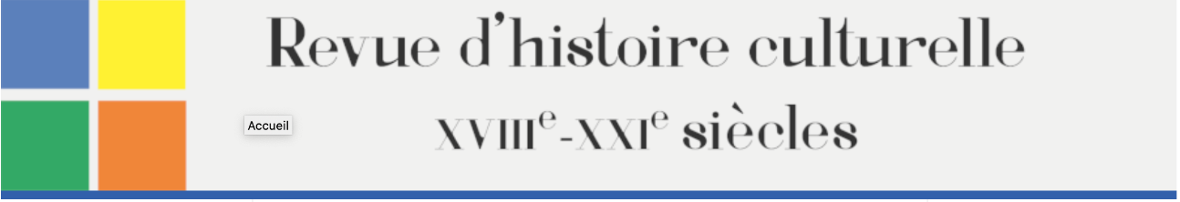 L'histoire culturelle au fil des disciplines : Evelyne Cohen, Pascale Goetschel, Anne-Claude Ambroise-Rendu, La Revue d'histoire culturelle, XVIIIe-XXIe siècles : présentation, organisation, objectifs (UVSQ, Guyancourt)