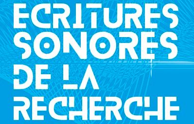 Écritures sonores de la recherche. Quelle place pour le sonore dans le monde académique ? (Lyon)