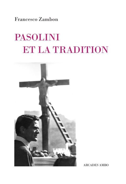 Francesco Zambon, Pasolini et la tradition