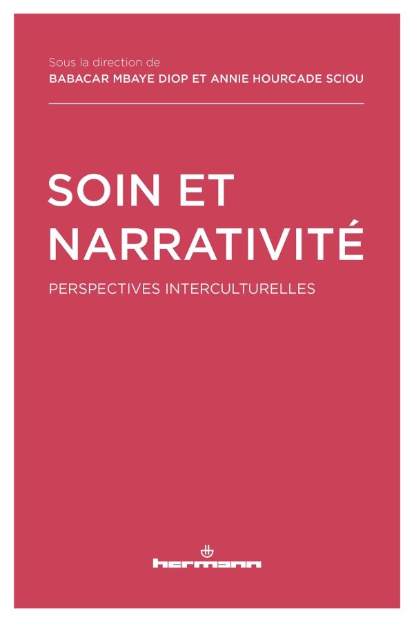 Babacar Mbaye Diop, Annie Hourcade Sciou (dir.), Soin et narrativité. Perspectives interculturelles
