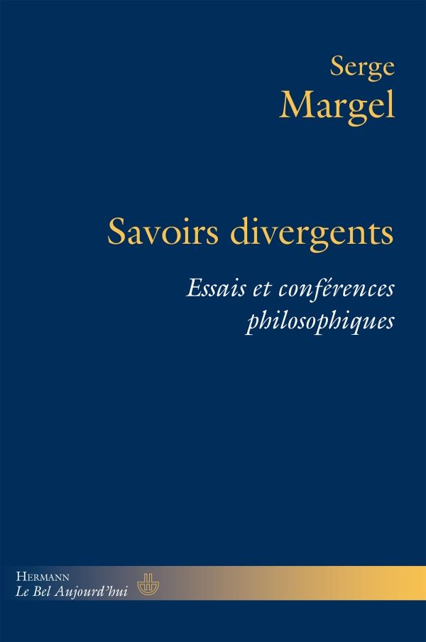 Serge Margel, Savoirs divergents. Essais et conférences philosophiques.