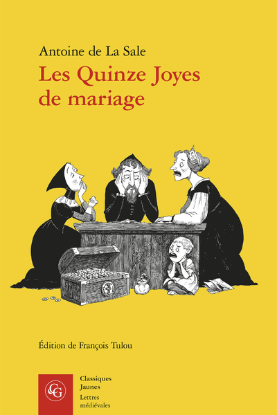 Antoine de La Sale, Les Quinze Joyes de mariage (éd. François Tulou)