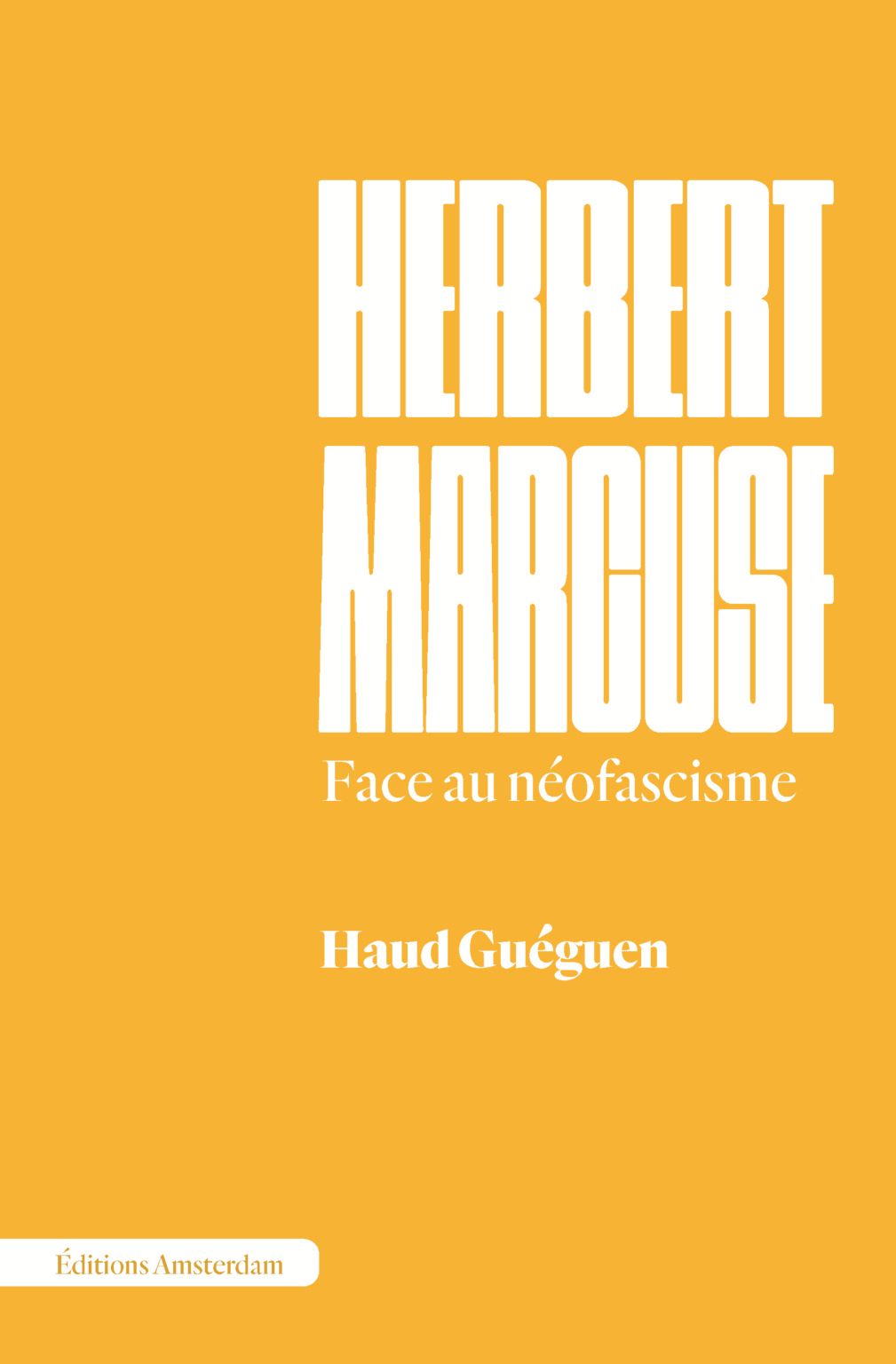 Haud Guéguen, Herbert Marcuse. Face au néofascime