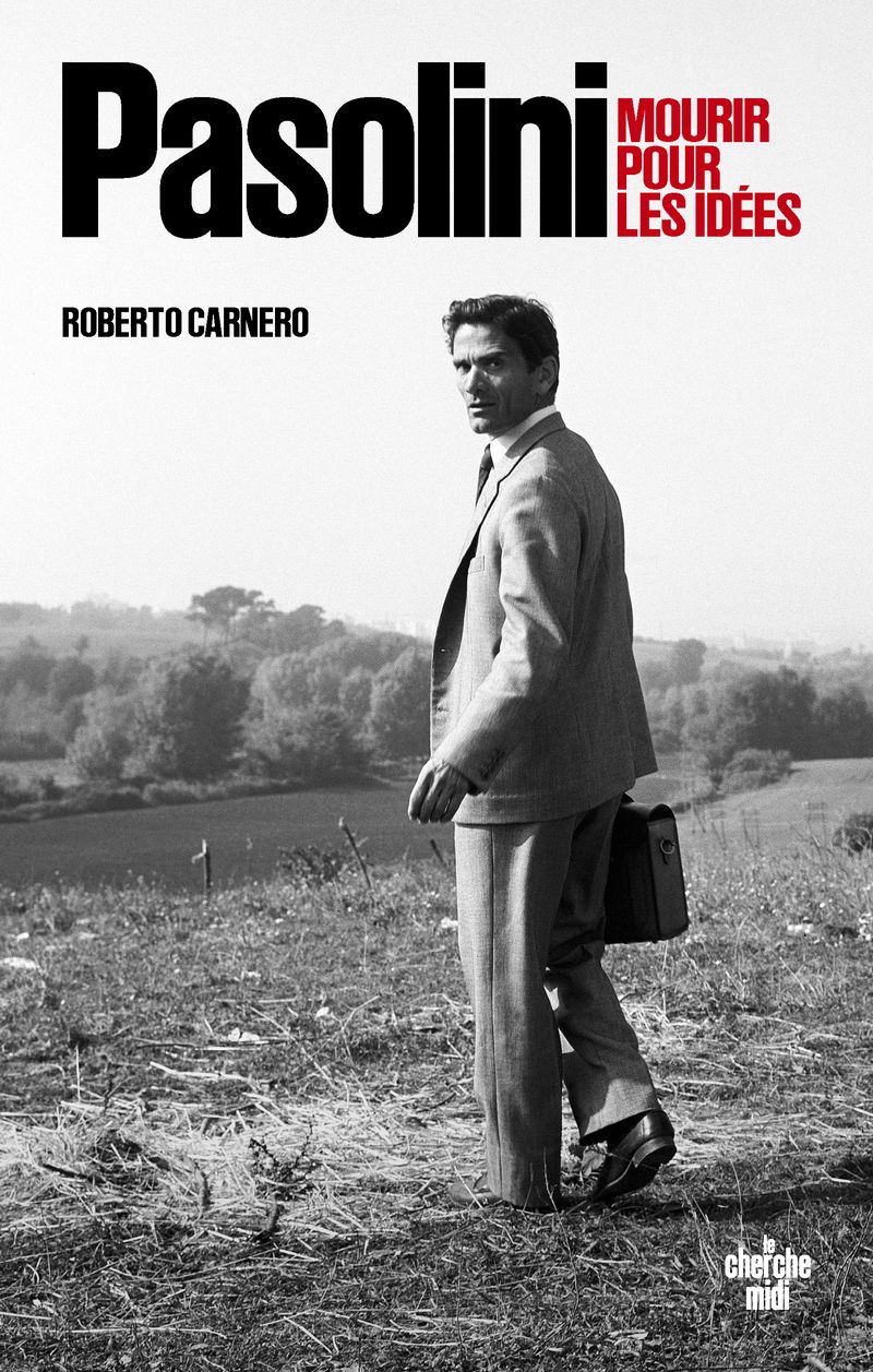  Roberto Carnero, Pasolini. Mourir pour les idées