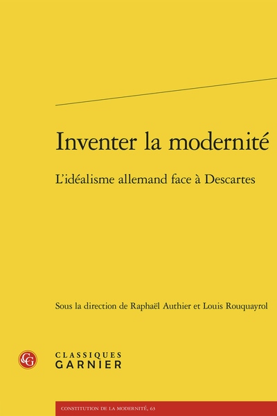 Raphaël Authier et Louis Rouquayrol (dir.), Inventer la modernité. L’idéalisme allemand face à Descartes