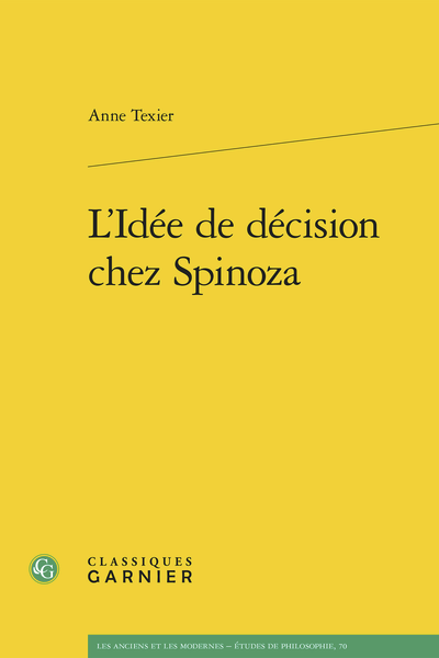 Anne Texier, L’Idée de décision chez Spinoza.
