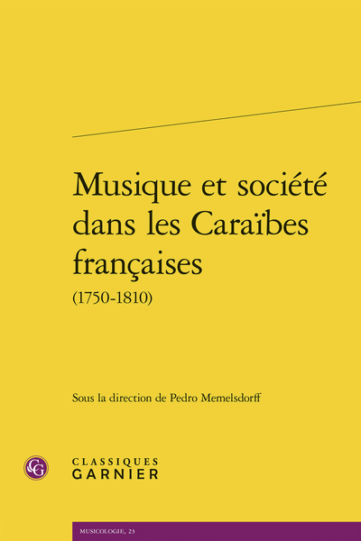 Pedro Memelsdorff (dir.), Musique et société dans les Caraïbes françaises (1750-1810).