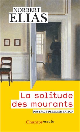 Norbert Elias, La solitude des mourants (postface Didier Éribon)
