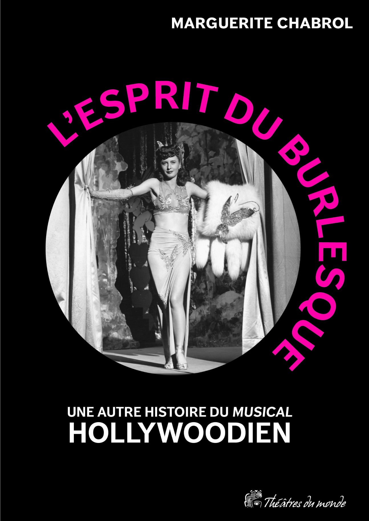 Marguerite Chabrol, L'Ésprit du burlesque. Une autre histoire du musical hollywoodien