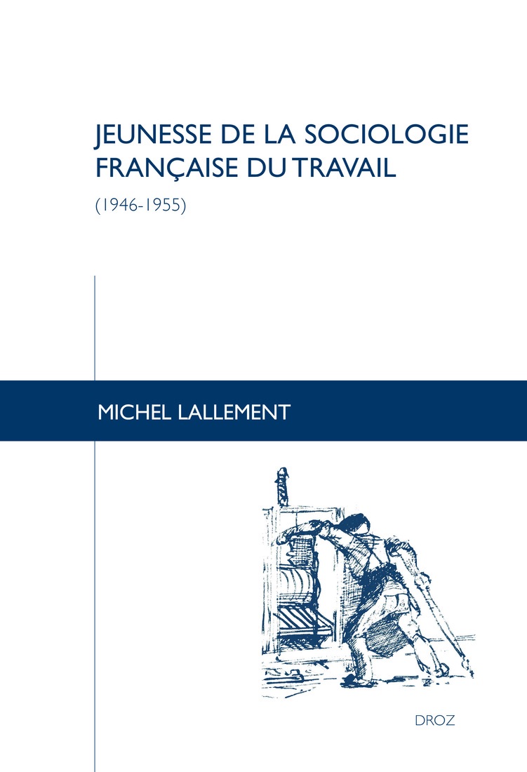 Michel Lallement, Jeunesse de la sociologie du travail (1946-1955).