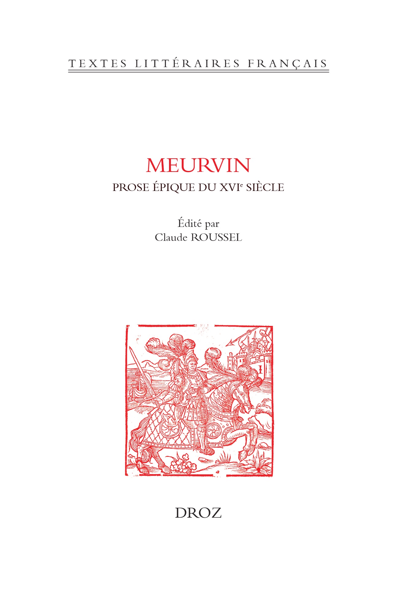 Claude Roussel (éd.), Meurvin. Prose épique du XVIe siècle
