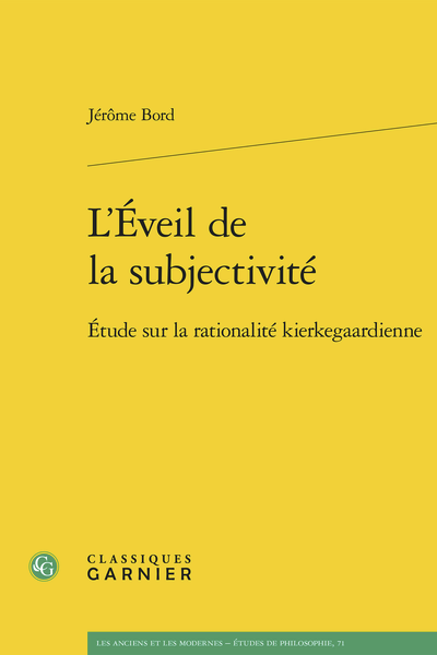 Jérôme Bord, L’Éveil de la subjectivité. Étude sur la rationalité kierkegaardienne