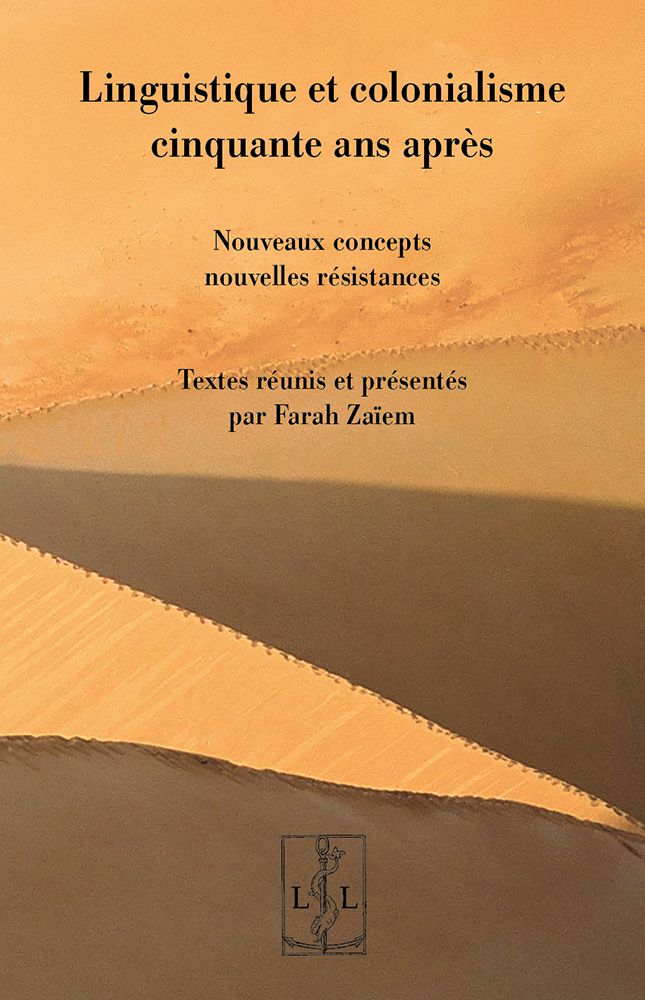 Farah Zaïem (dir.), Linguistique et colonialisme cinquante ans après. Nouveaux concepts, nouvelles résistances