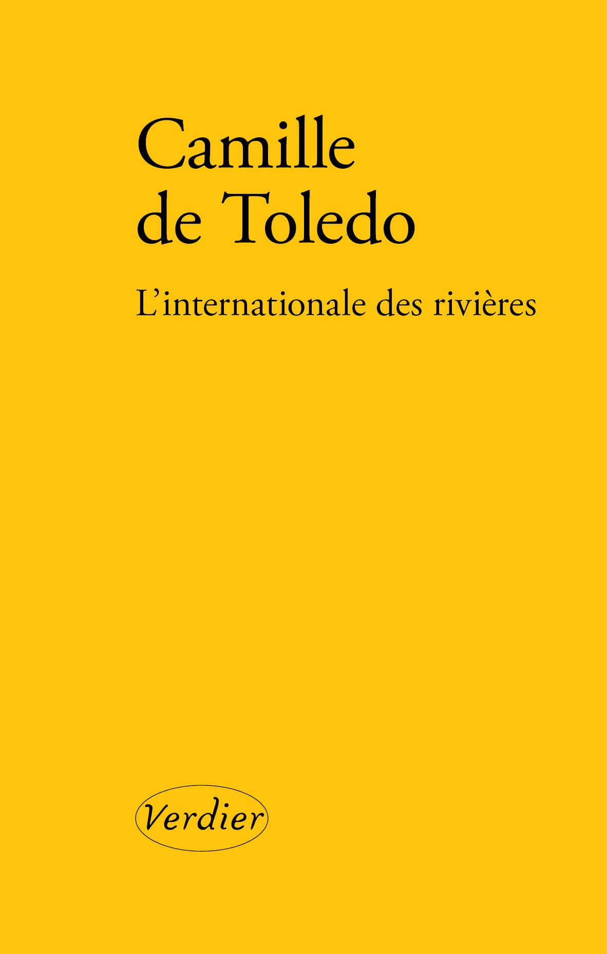 Camille de Toledo, L'internationale des rivières