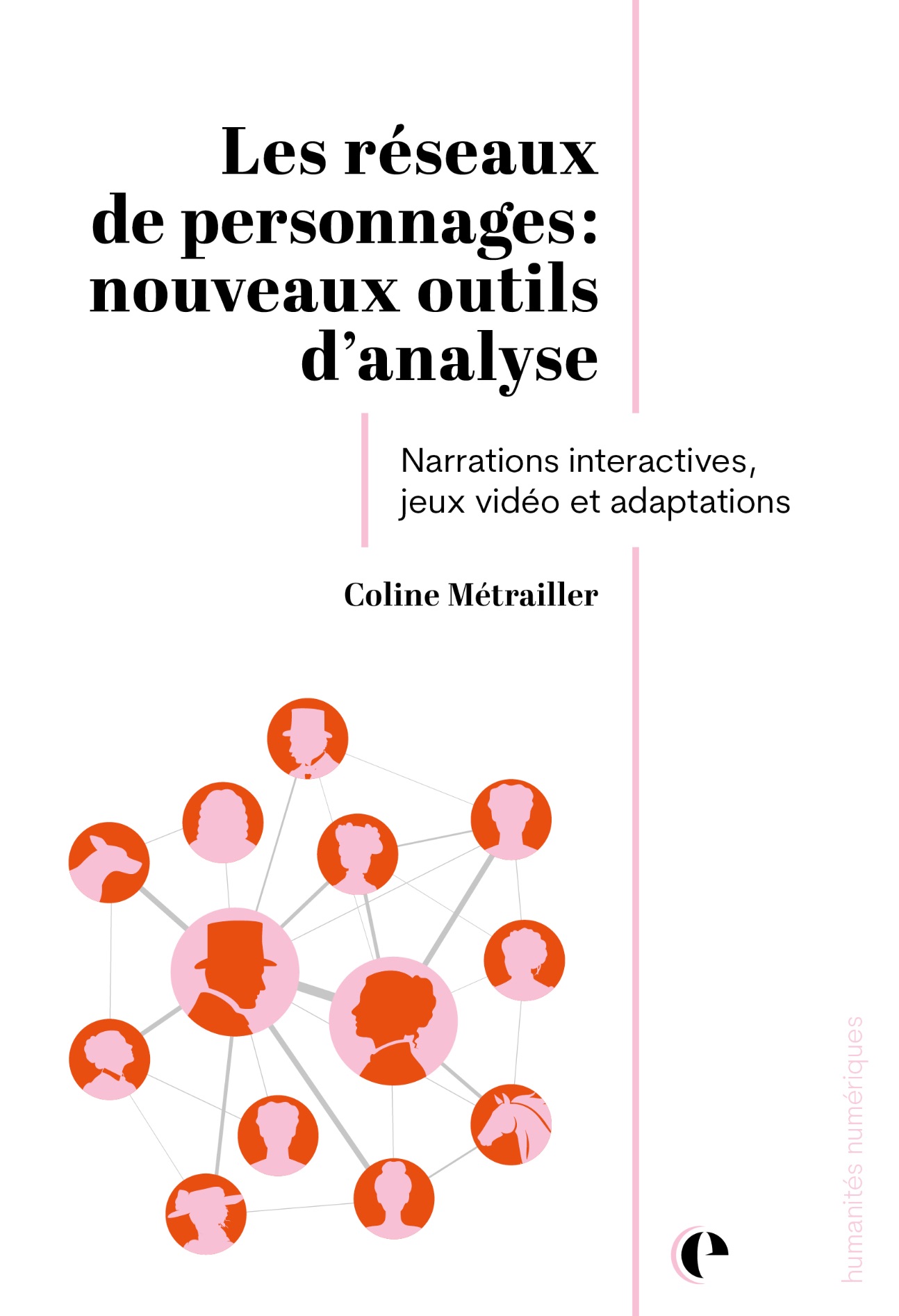 Coline Métrailler, Les réseaux de personnages: nouveaux outils d'analyse. Narrations interactives, jeux vidéo et adaptations