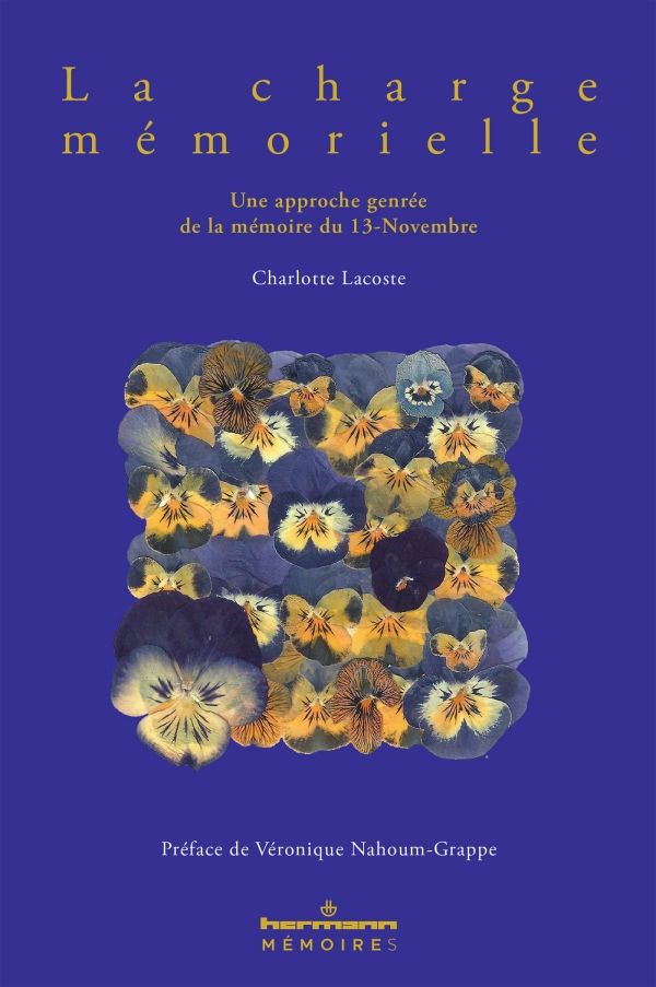 Charlotte Lacoste, La charge mémorielle. Une approche genrée de la mémoire du 13-Novembre