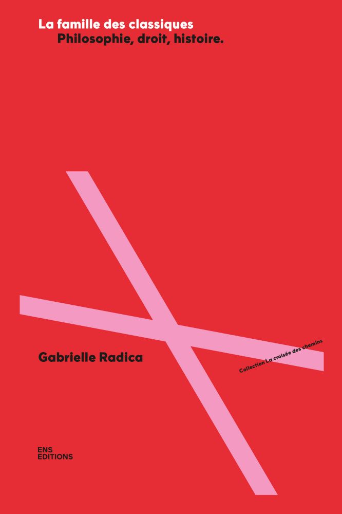 Gabrielle Radica, La famille des classiques. Parenté, mariage et propriété dans la philosophie des XVIIe et XVIIIe s.