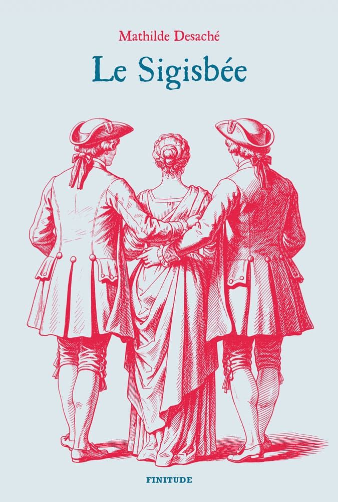 Mathilde Desaché, Le sigisbée