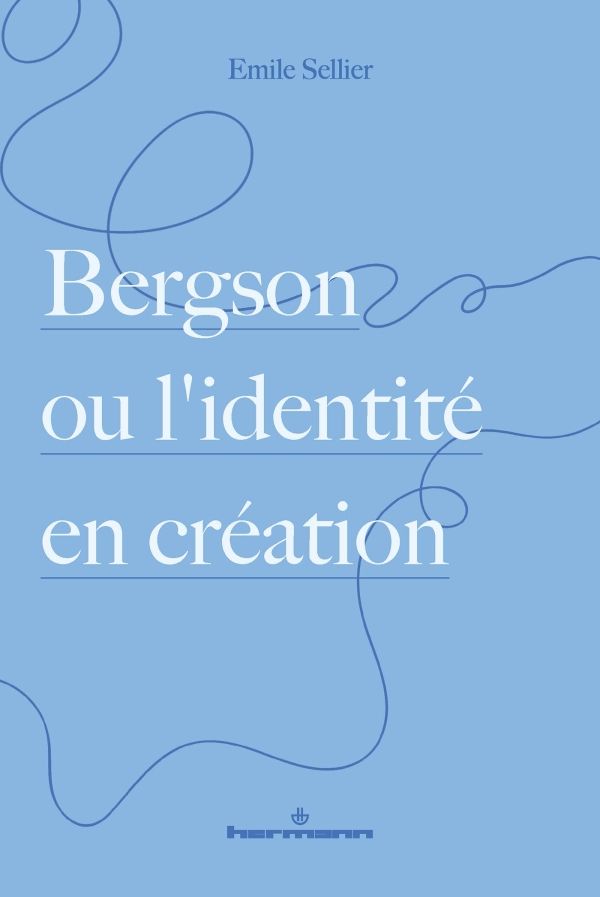Émile Sellier, Bergson ou l'identité en création