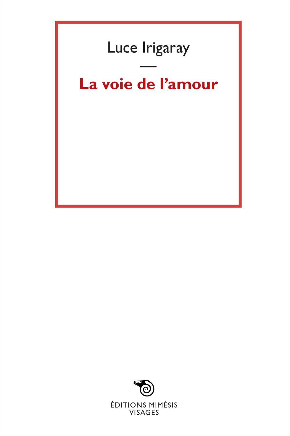 Luce Irigaray, La voie de l’amour
