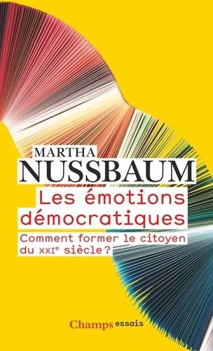 Martha Nussbaum, Les émotions démocratiques. Comment former le citoyen du XXIe siècle ?