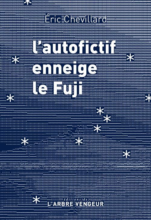 Éric Chevillard, L'Autofictif enneige le Fuji